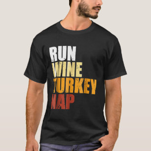 Run Wine Turkey Nickerchen Erntedank Weihnachten W T-Shirt