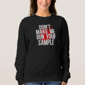 Run Your Sample Forensic Scientist Forensic Scienc Sweatshirt (Vorderseite)
