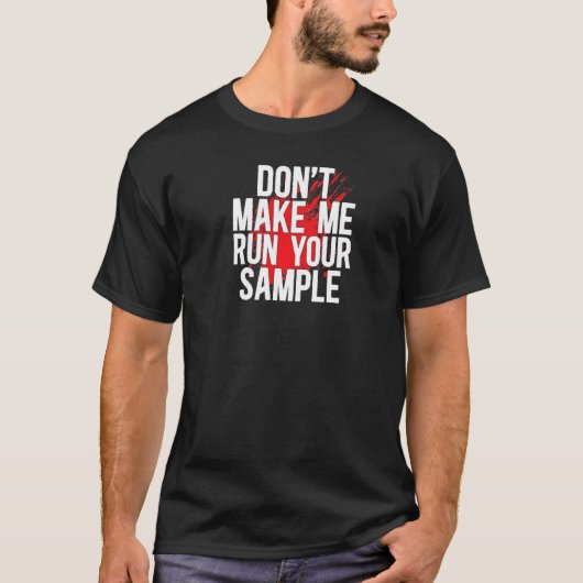 Run Your Sample Forensic Scientist Forensic Scienc T-Shirt (Vorderseite)