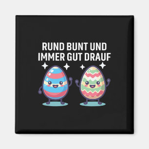 Rund Bunt Und Immer Gut Drauf Süße Ostereier Happ Magnet