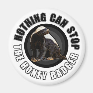 Rund nichts kann das Honey Badger Design aufhalten Magnet
