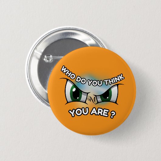 Runder Button : Wer denkst du (orange) (Vorne & Hinten)