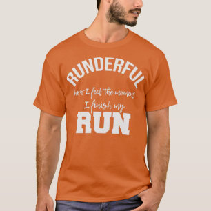 Runderful, wie ich fühle, wenn ich meinen Run been T-Shirt