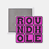 Rundloch, Square Peg Magnet (Vorderseite/Rückseite)