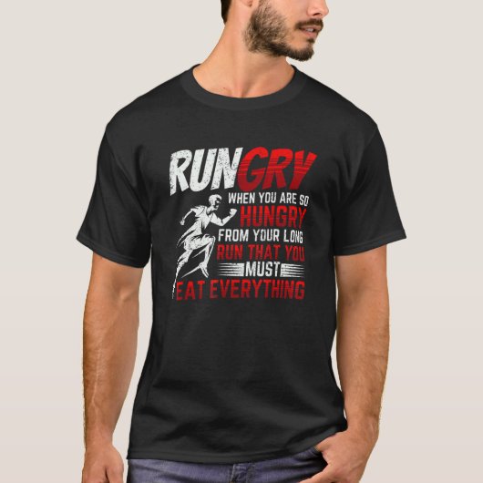 Rungry When You Are So Hungry After Your Long Run T-Shirt (Vorderseite)