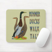 Runner Ducks Walk Tall Mousepad (Mit Mouse)