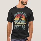 Running Dad Like a Regular Dad But Cooler T-Shirt (Vorderseite)