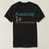 Running Is My Girlfriend T-Shirt (Design vorne)