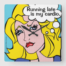 Running Late is my Cardio Blonde Comic Book Girl Quadratische Wanduhr