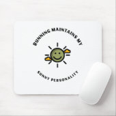 Running maintains my sunny personality mousepad (Mit Mouse)