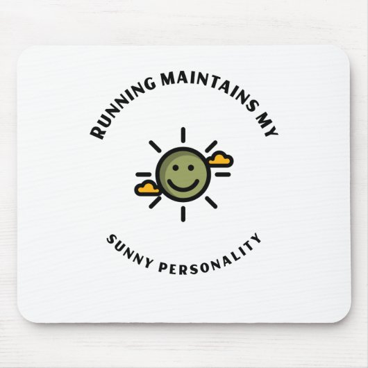 Running maintains my sunny personality mousepad (Vorne)