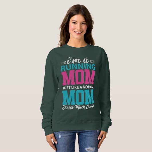 "Running Mama Sweatshirt - Cooler als eine normale (Vorne ganz)