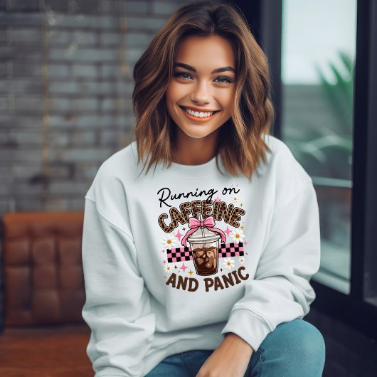 Running on Caffeine and Panic Sweatshirt