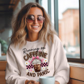 Running on Caffeine and Panic Sweatshirt