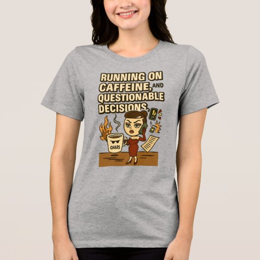Running on Caffeine & Questionable Decision Tri-Bl Tri-Blend Shirt (Vorderseite)