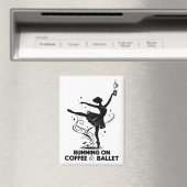 Running On Coffee And Ballet Funny Teacher Dancing Magnet (In Situ (Geschirrspüler))