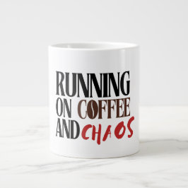Running on Coffee & Chaos – Funny Workday Classic  Jumbo-Tasse