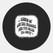 Running On Low Tire Pressure Five Miles Till Empty Runder Aufkleber (Vorderseite)