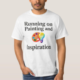 Running on Painting and Inspiration Motivational T-Shirt