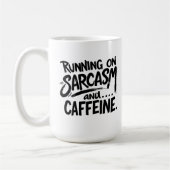 Running on Sarcasm and Caffeine Kaffeetasse (Links)