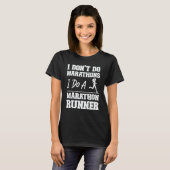 Running Runner Half Marathon I Don't Do Marathons  T-Shirt (Vorne ganz)