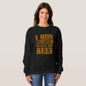 Running Runner Ich laufe, weil ich Bier Di wirklic Sweatshirt (Vorne ganz)