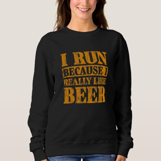 Running Runner Ich laufe, weil ich Bier Di wirklic Sweatshirt (Vorderseite)