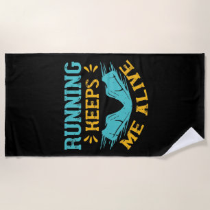 Running - Running keeps me alive Strandtuch