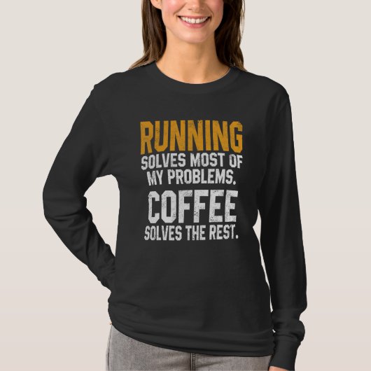 Running Solves My Problems Coffee  Runner Marathon T-Shirt (Vorderseite)