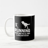 Running Sometimes We All Need A Little Motivation  Kaffeetasse (Links)