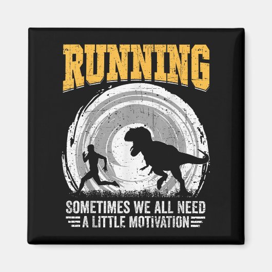 Running Sometimes We All Need A Little Motivation  Magnet (Vorne)