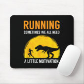 Running Sometimes We All Need A Little Motivation  Mousepad (Mit Mouse)