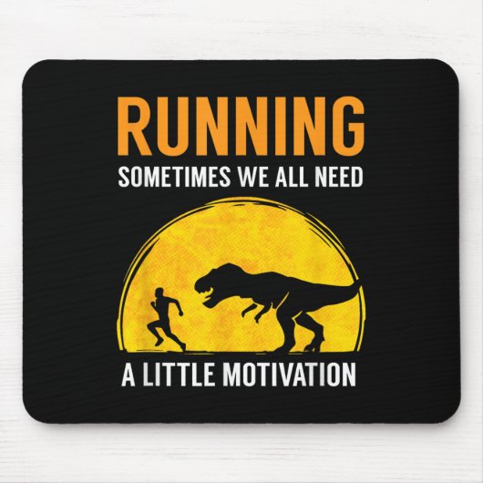 Running Sometimes We All Need A Little Motivation  Mousepad (Vorne)
