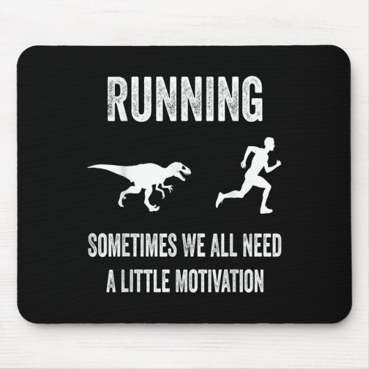 Running Sometimes We All Need A Little Motivation Mousepad (Vorne)
