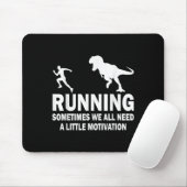 Running Sometimes We All Need A Little Motivation  Mousepad (Mit Mouse)