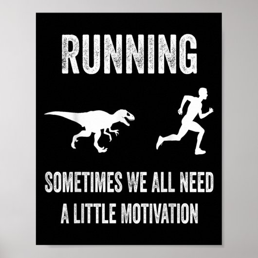 Running Sometimes We All Need A Little Motivation  Poster (Vorne)