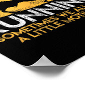 Running Sometimes We All Need A Little Motivation  Poster (Ecke)