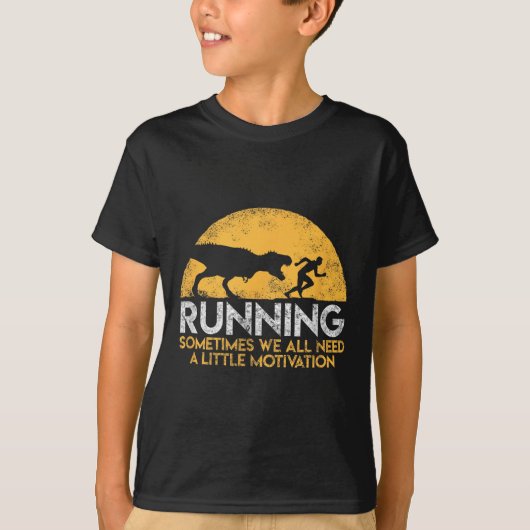 Running Sometimes We All Need A Little Motivation  T-Shirt (Vorderseite)