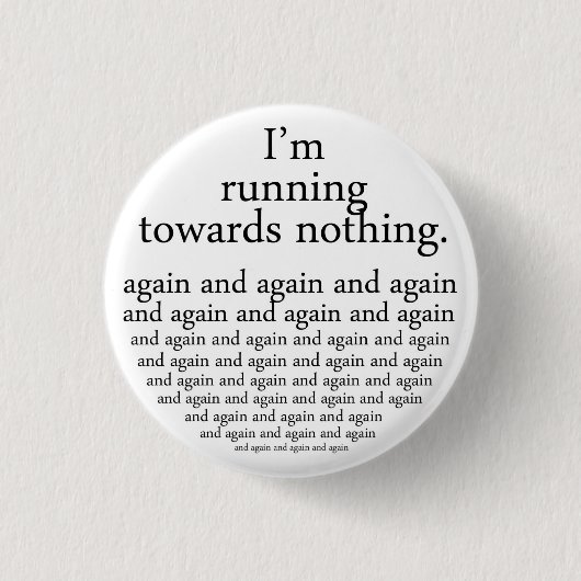 Running towards nothing button (Vorderseite)