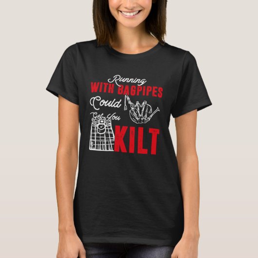 Running With Bagpipes Could Get You Kilt Bagpipe P T-Shirt (Vorderseite)