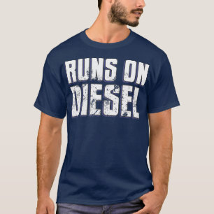 Runs auf Diesel Funny Turbo Diesel LKW Roll T-Shirt