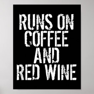Runs auf Kaffee und Rotwein Poster