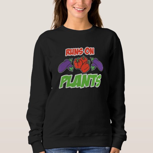 runs on plants for Plant Powered vegan vegetarians Sweatshirt (Vorderseite)