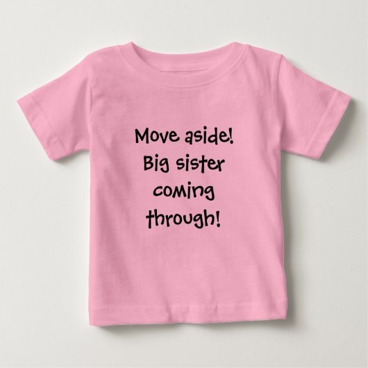 Runter! Große Schwester kommt durch! Baby T-shirt (Vorderseite)