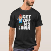 Runter von meinem Rasen Funny Garden Gnome mit Gew T-Shirt (Vorderseite)