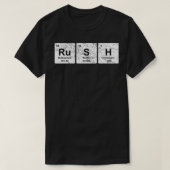 Rush Funny Periodic Table Elements Chemistry Gift T-Shirt (Design vorne)