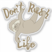 Rush Life Sloth Aufkleber (Vorderseite)