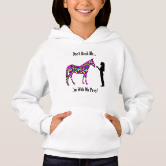 Rush mich nicht! Ich bin mit meinem Pony! Pferd Hoodie