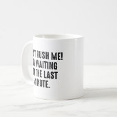 Rush mich nicht kaffeetasse (Vorderseite Links)
