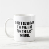 Rush mich nicht kaffeetasse (Links)